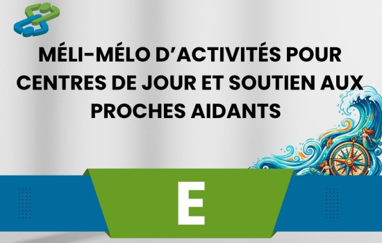 Méli-mélo d’activités pour centres de jour et soutien aux proches aidants