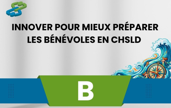 Innover pour mieux préparer les bénévoles en CHSLD