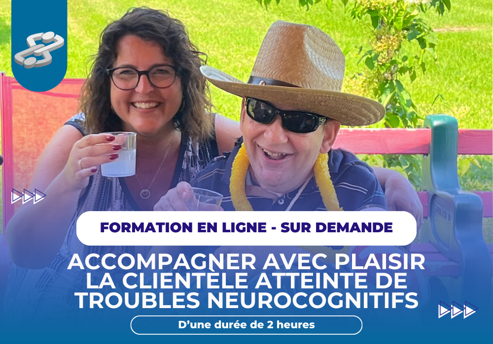 Pour accompagner avec plaisir la clientèle atteinte de troubles neurocognitifs